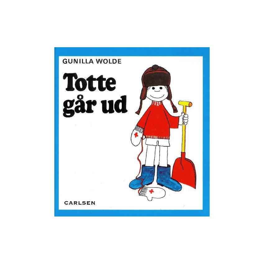 Totte går ud af Gunilla Wolde