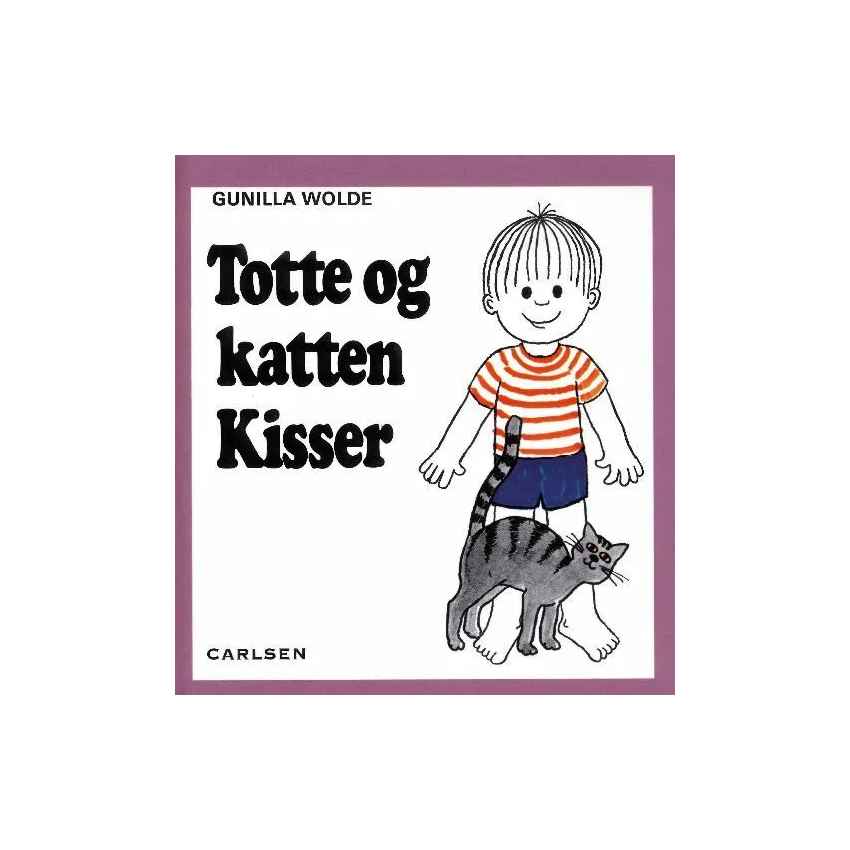 Totte og katten Kisser af Gunilla Wolde