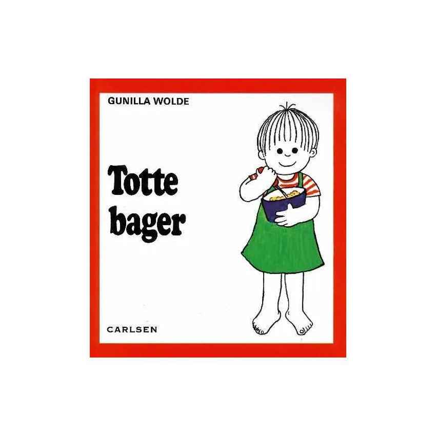 Totte bager af Gunilla Wolde