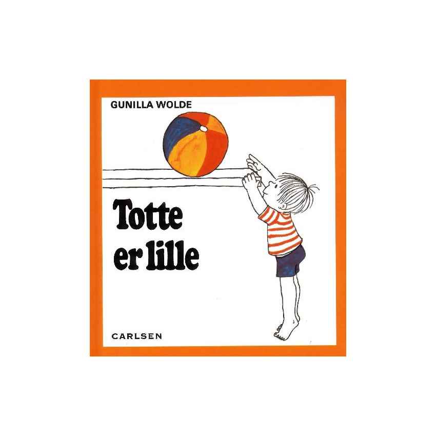 Totte er lille af Gunilla Wolde